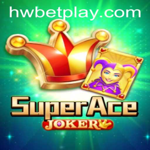 Discover the Thrills of SuperAceJoker with HWBET